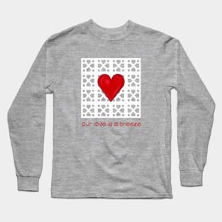 Our Love is a Breeze Long Sleeve T-Shirt